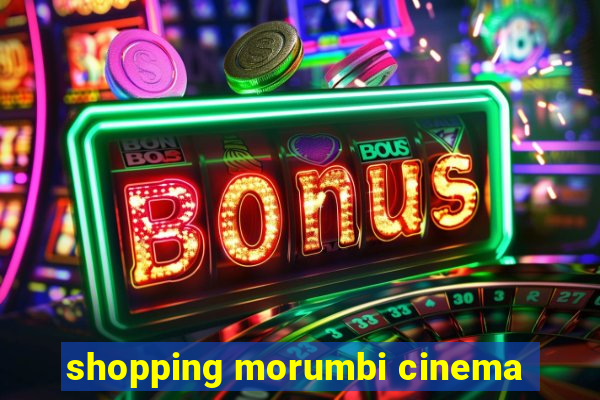 shopping morumbi cinema